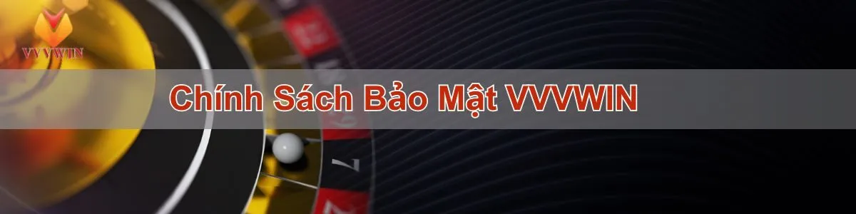 vvvwin-chinh-sach-bao-mat