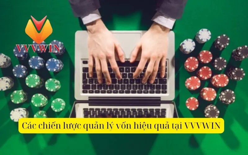 Các chiến lược quản lý vốn hiệu quả tại VVVWIN