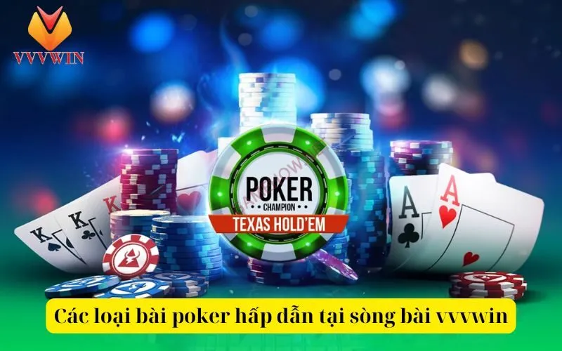 Các loại bài poker hấp dẫn tại sòng bài vvvwin