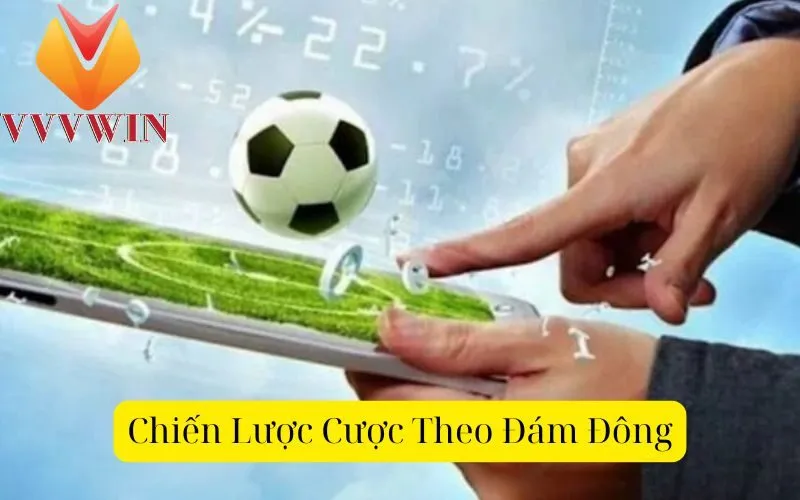 Chiến Lược Cược Theo Đám Đông