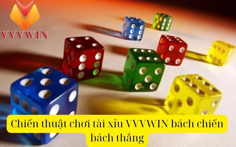 Chiến thuật chơi tài xỉu VVVWIN bách chiến bách thắng