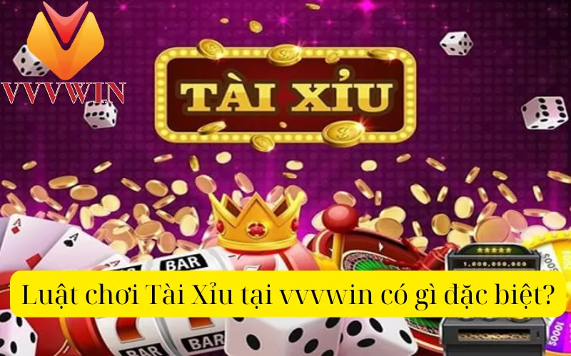 Luật chơi Tài Xỉu tại vvvwin có gì đặc biệt?