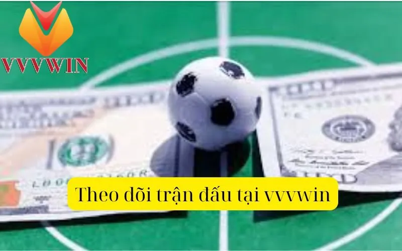 Theo dõi trận đấu tại vvvwin