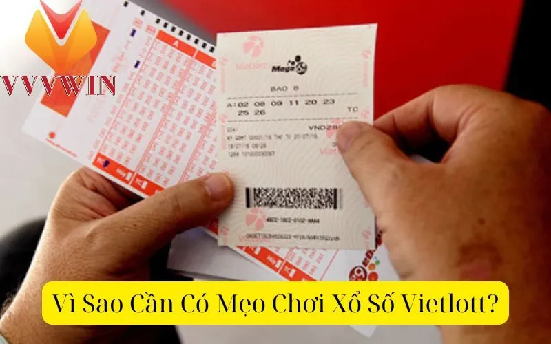 Vì Sao Cần Có Mẹo Chơi Xổ Số Vietlott?