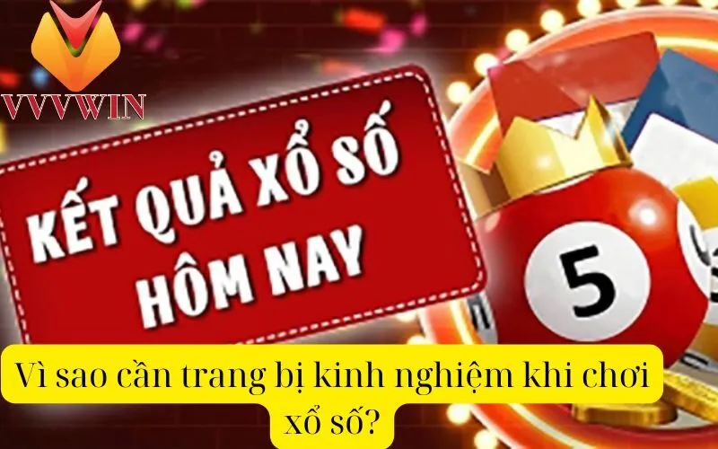 Vì sao cần trang bị kinh nghiệm khi chơi xổ số?